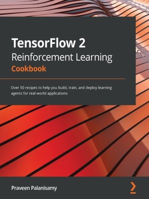 cover image of TensorFlow 2 Reinforcement Learning Cookbook